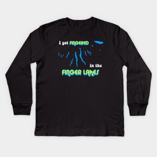 I got FINGERED in the FINGER LAKES Kids Long Sleeve T-Shirt